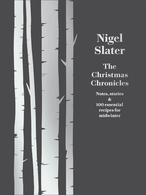 Title details for The Christmas Chronicles by Nigel Slater - Available